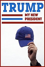 Trump: My New President