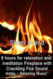 Sleep sound 8 hours for relaxation and meditation Fireplace with Crackling Fire Sound - Amby - Relaxing Music