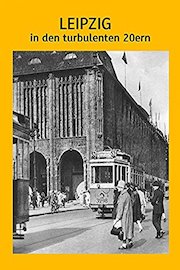 Leipzig in den turbulenten 20ern
