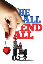 The Be All And End All