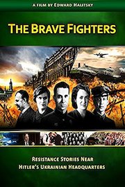 The Brave Fighters: Resistance Stories Near Hitler's Ukrainian Headquarters
