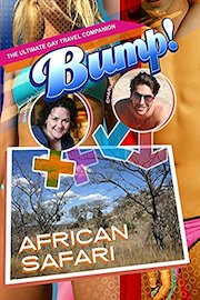 Bump! The Ultimate Gay Travel Companion - African Safari