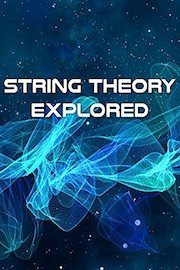 String Theory Explored