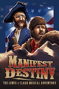 Manifest Destiny: The Lewis & Clark Musical Adventure