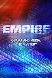 Empire: US Media & Power - Obama and Media: The Mystery