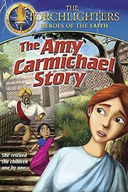 Torchlighters: Amy Carmichael