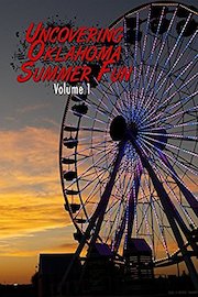 Uncovering Oklahoma Summer Fun Vol. 1