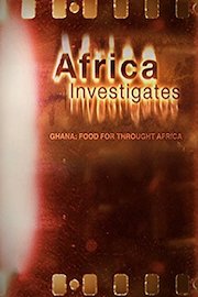 Africa Investigates: Ghana: Food for thought Africa