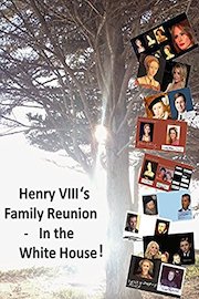 Henry VIII's family reunion - in the White House!