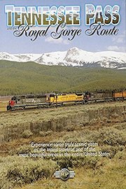 Tennessee Pass and the Royal Gorge Route