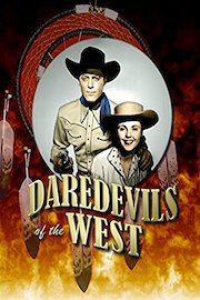 Daredevils of the West Serial Part 2 of 2: Episodes 7-12