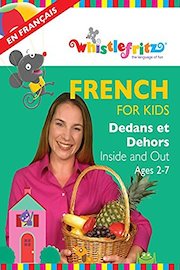 French for Kids: Dedans et Dehors