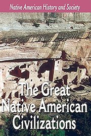 The Great Native American Civilizations
