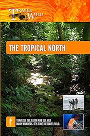 Travel Wild - The Tropical North Queensland