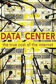 Data Center: The True Cost of the Internet