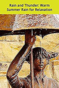 Rain and Thunder: Warm Summer Rain for Relaxation