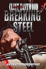 Clint Eastwood Breaking Steel
