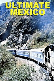 Globe Trekker - Ultimate Mexico