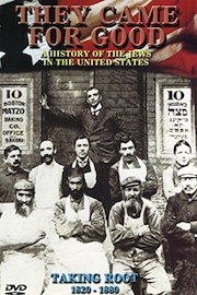 They Came for Good: A History of the Jews in the United States: Taking Root 1820-1880