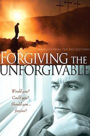 Forgiving the Unforgivable