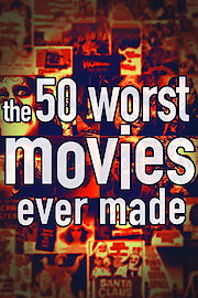50 Worst Movies Ever Made
