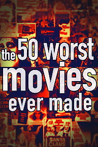 50 Worst Movies Ever Made