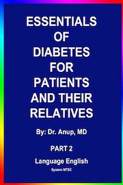 Essentials Of Diabetes for Patients & Relatives. Part 2.English. Dr Anup,MD