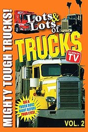 Lots & Lots of Trucks Vol 2 - Mighty Tough Trucks!
