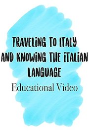 Traveling to Italy and knowing the Italian Language Education Video