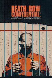 Death Row Confidential: Secrets of a Serial Killer
