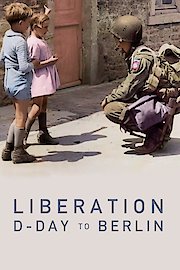 Liberation: D-Day to Berlin
