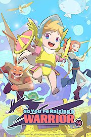 So You're Raising a Warrior