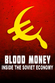 Blood Money - Inside the Soviet Economy