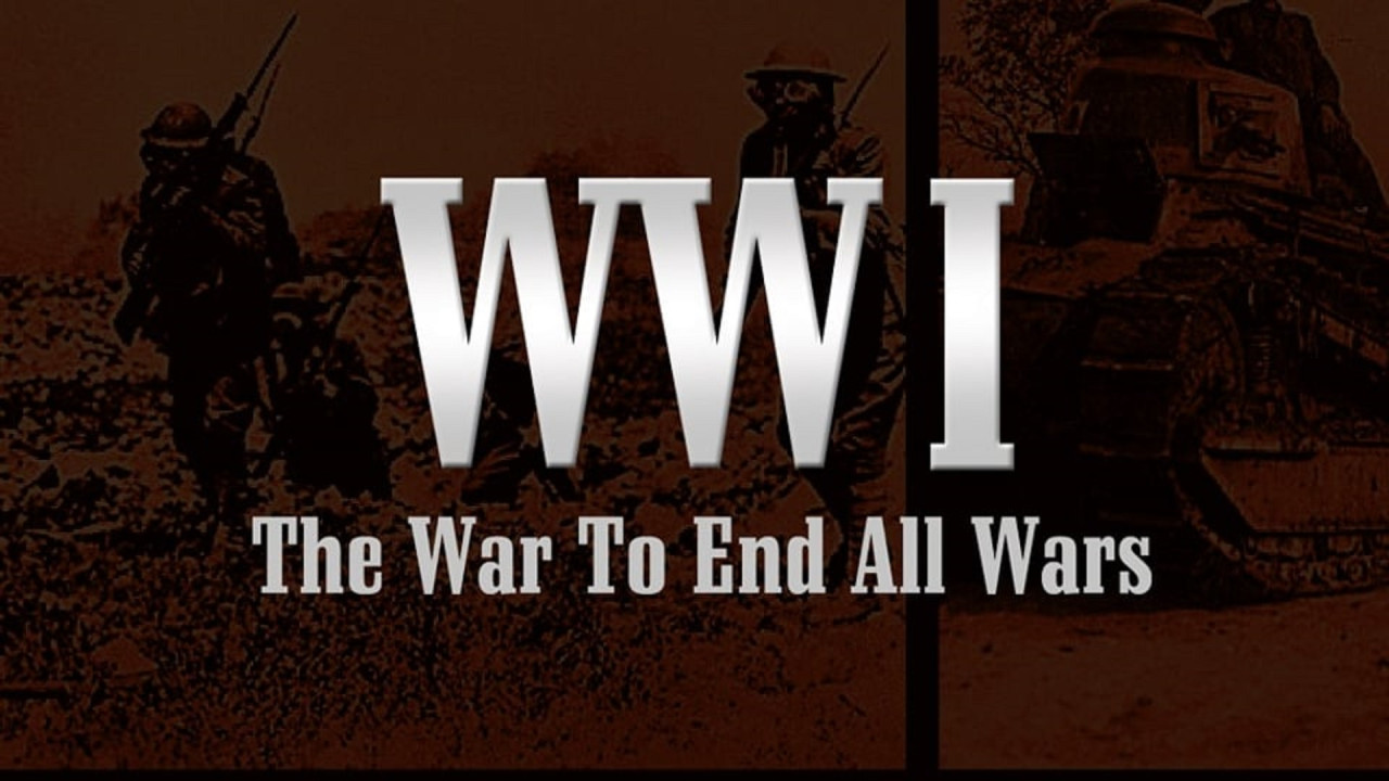 WWI: The War to End All Wars