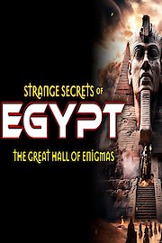 Strange Secrets of Egypt: The Great Hall of Enigmas