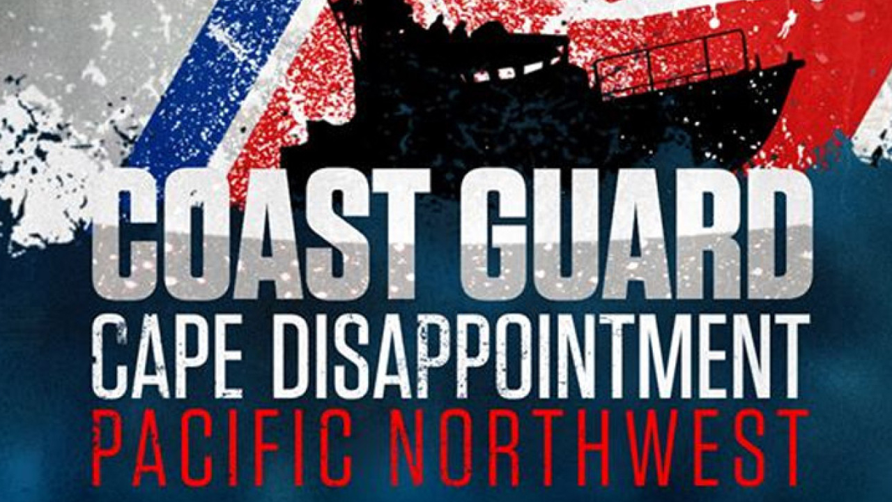 Coast Guard: Cape Disappointment/Pacific Northwest