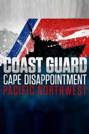 Coast Guard: Cape Disappointment/Pacific Northwest