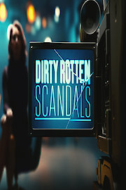 Dirty Rotten Scandals