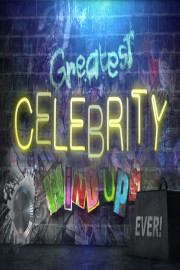 Greatest Celebrity Wind-Ups