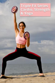 Triple Fit Series - Cardio, Strength & Yoga