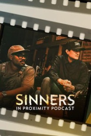 Sinners: In Proximity Podcast