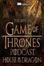 The Game of Thrones Podcast: House of the Dragon