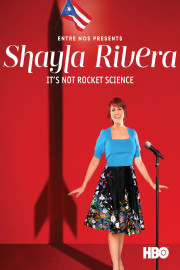 Entre Nos Presents: Shayla Rivera: It's Not Rocket Science