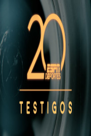 ESPN Deportes 20 A&ntilde;os: Testigos