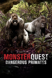 MonsterQuest: Dangerous Primates
