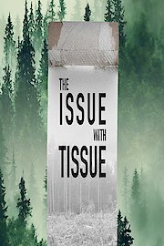 The Issue with Tissue - A Boreal Love Story