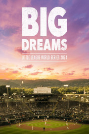 Big Dreams: Little League World Series 2024