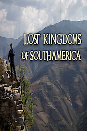Lost Kingdoms of South America