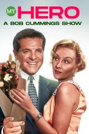 My Hero: A Bob Cummings Show