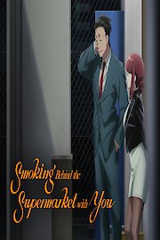 Smoking Behind the Supermarket with You